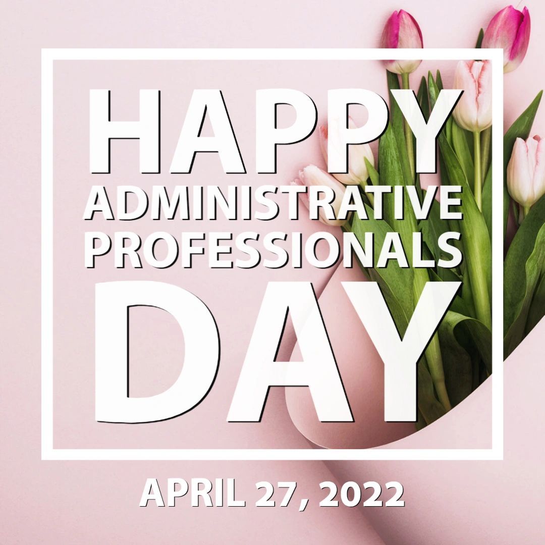 HAPPY ADMINISTRATIVE PROFESSIONAL'S DAY!